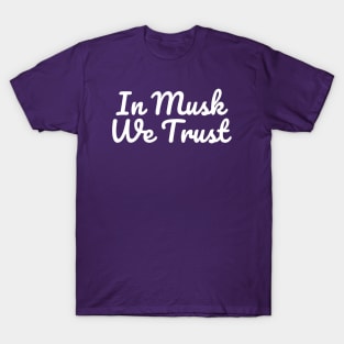 In Musk We Trust T-Shirt